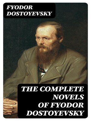 cover image of The Complete Novels of Fyodor Dostoyevsky